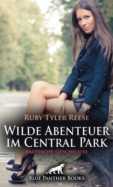 Ruby Tyler Reese - Wilde Abenteuer im Central Park | Erotische Geschichte, E-bok