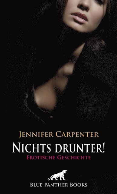 Jennifer Carpenter - Nichts drunter! Erotische Geschichte, E-bok