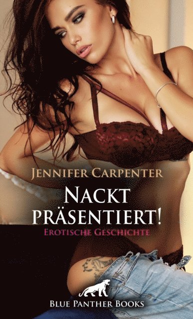 Jennifer Carpenter - Nackt präsentiert! Erotische Geschichte, E-bok