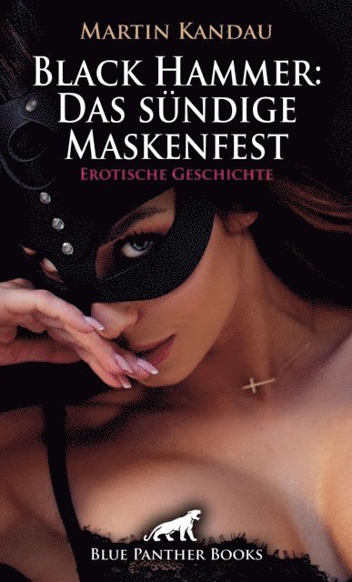 Martin Kandau - Black Hammer: Das sündige Maskenfest | Erotische Geschichte, E-bok