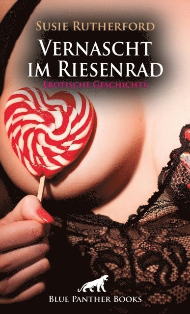 Susie Rutherford - Vernascht im Riesenrad | Erotische Geschichte, E-bok