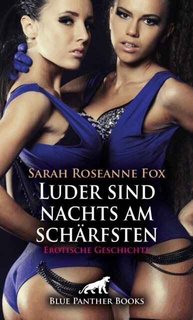 Sarah Roseanne Fox - Luder sind nachts am schärfsten | Erotische Geschichte, E-bok