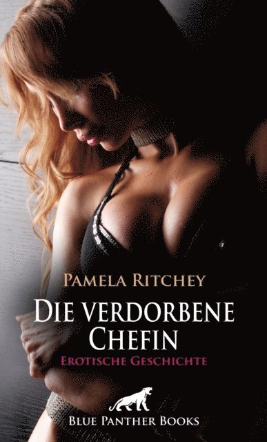 Pamela Ritchey - Die verdorbene Chefin | Erotische Geschichte, E-bok. Tillgänglighet: Lägg i varukorg