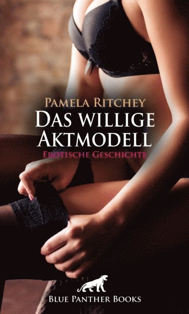 Pamela Ritchey - Das willige Aktmodell | Erotische Geschichte, E-bok. Tillgänglighet: Lägg i varukorg