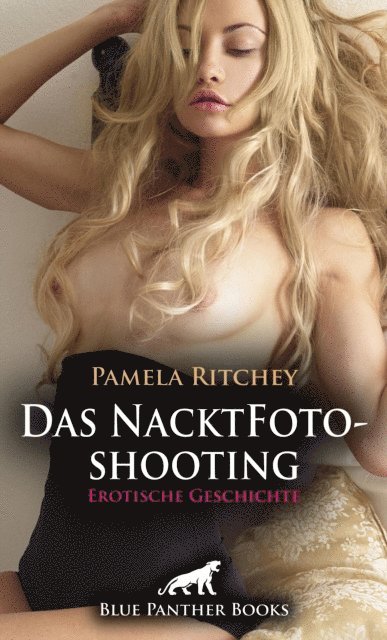 Pamela Ritchey - Das NacktFotoshooting | Erotische Geschichte, E-bok. Tillgänglighet: Lägg i varukorg