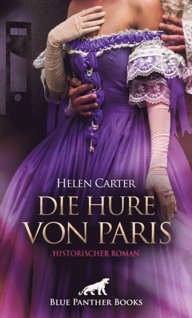 Helen Carter - Die Hure von Paris | Historischer Roman, E-bok