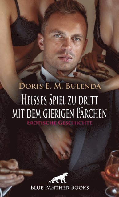 Doris E. M. Bulenda - Heißes Spiel zu dritt mit dem gierigen Pärchen | Erotische Geschichte, E-bok
