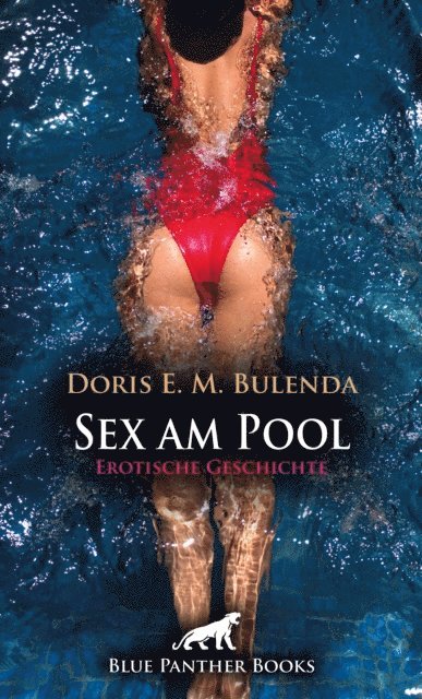 Doris E. M. Bulenda - Sex am Pool | Erotische Geschichte, E-bok
