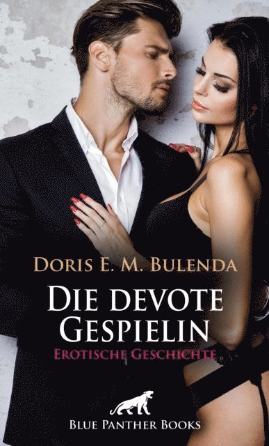 Doris E. M. Bulenda - Die devote Gespielin | Erotische Geschichte, E-bok