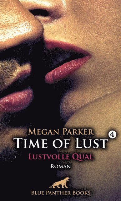 Megan Parker - Time of Lust | Band 4 | Lustvolle Qual | Roman, E-bok