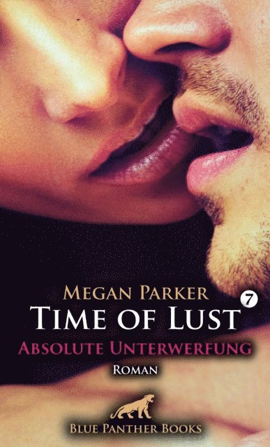 Megan Parker - Time of Lust | Band 7 | Absolute Unterwerfung | Roman, E-bok