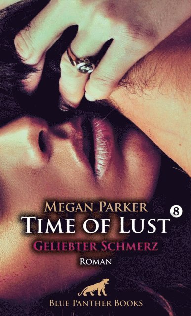 Megan Parker - Time of Lust | Band 8 | Geliebter Schmerz | Roman, E-bok
