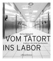 Markus Rothschild - Vom Tatort ins Labor, Inbunden