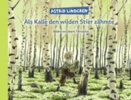 Astrid Lindgren - Als Kalle den wilden Stier zähmte, Inbunden