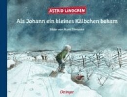 Astrid Lindgren - Als Johann ein kleines Kälbchen bekam, Inbunden