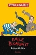 Kalle Blomquist 2. Kalle Blomquist lebt gef�hrlich