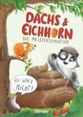 Dachs & Eichhorn. Die Meisterschn�ffler