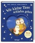 Wie kleine Tiere schlafen gehen. Das groe Vorlesebuch