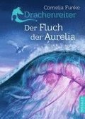 Drachenreiter 3. Der Fluch der Aurelia