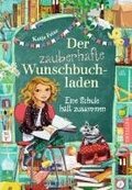 Der zauberhafte Wunschbuchladen 6. Eine Schule h�lt zusammen