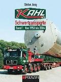 Kahl Schwertransporte Band 1: 1953 bis 2004