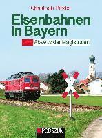 Christoph Riedel - Eisenbahnen in Bayern: Abseits der Magistralen, Inbunden