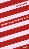 Anorexie und Gottesstaatlichkeit
