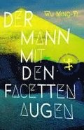 Der Mann mit den Facettenaugen