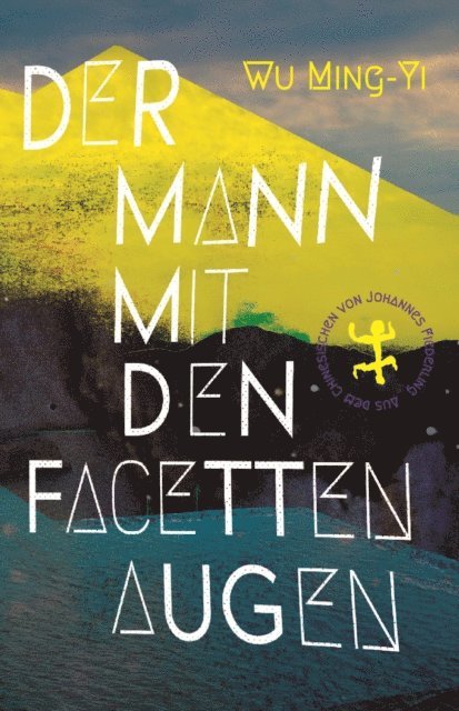 Ming-Yi Wu - Der Mann mit den Facettenaugen, E-bok