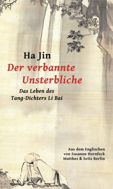 Ha Jin - Der verbannte Unsterbliche, E-bok