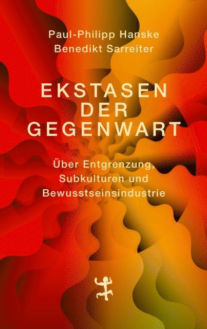 Benedikt Sarreiter, Paul-Philipp Hanske - Ekstasen der Gegenwart, E-bok