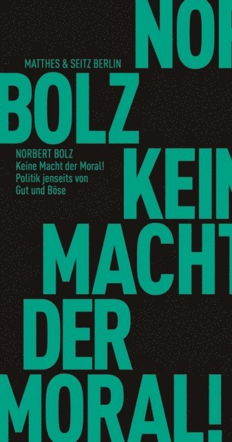 Norbert Bolz - Keine Macht der Moral!, E-bok