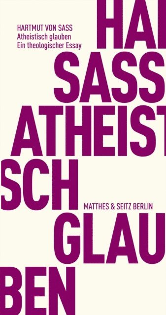 Hartmut von Sass - Atheistisch glauben, E-bok
