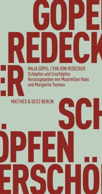 Eva von Redecker, Maja Gopel, Maximilian Haas, Margarita Tsomou - Schöpfen und Erschöpfen, E-bok
