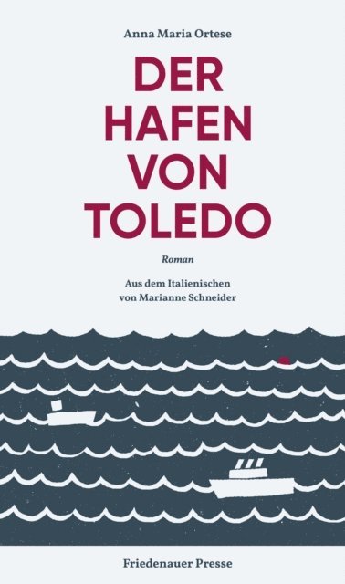 Anna Maria Ortese - Der Hafen von Toledo, E-bok