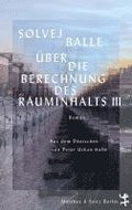 �ber die Berechnung des Rauminhalts III