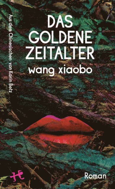 Wang Xiaobo - Das Goldene Zeitalter, E-bok
