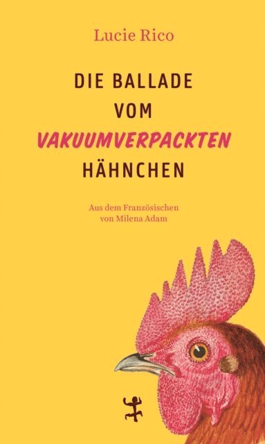 Lucie Rico - Die Ballade vom vakuumverpackten Hähnchen, E-bok