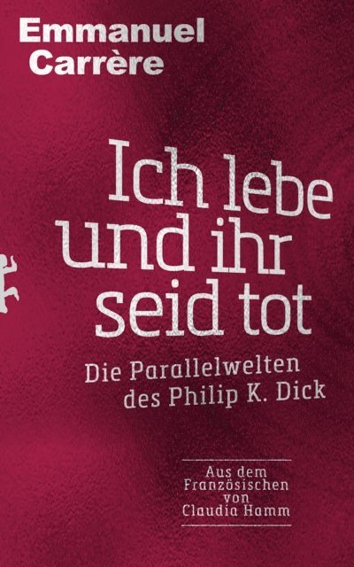 Emmanuel Carrere - Ich lebe und ihr seid tot, E-bok