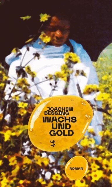 Joachim Bessing - Wachs und Gold, E-bok