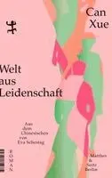 Can Xue - Welt aus Leidenschaft, Inbunden. Tillgänglighet: Lägg i varukorg