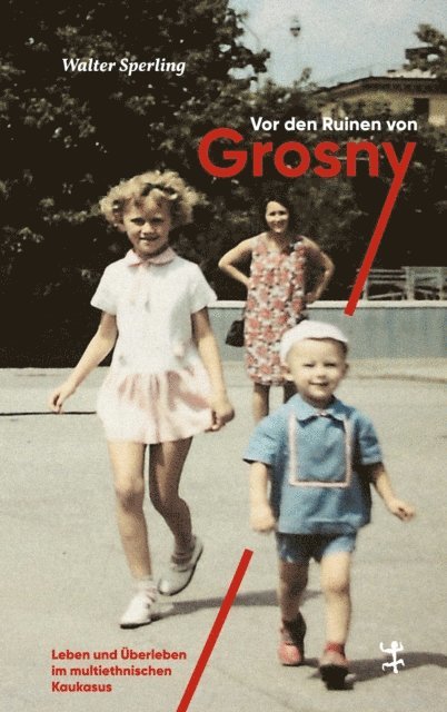 Walter Sperling - Vor den Ruinen von Grosny, E-bok