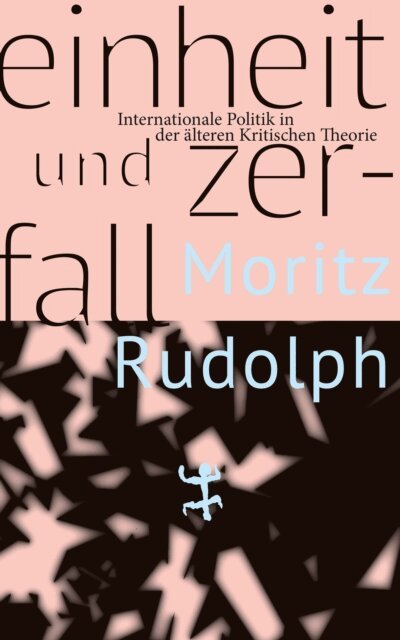 Moritz Rudolph - Einheit und Zerfall, E-bok