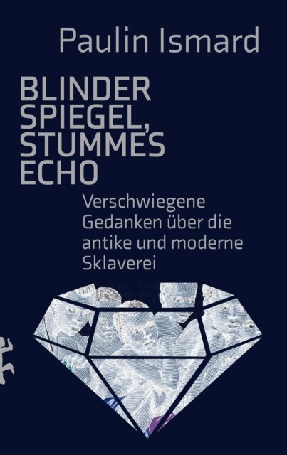 Paulin Ismard - Blinder Spiegel, Stummes Echo, E-bok