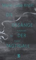 Marie Luise Knott - Die Gesänge der Tagtigall, Inbunden