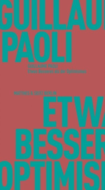 Guillaume Paoli - Etwas Besseres als der Optimismus, E-bok
