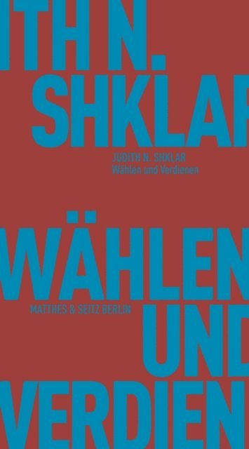 Judith N. Shklar - Wählen und Verdienen, E-bok
