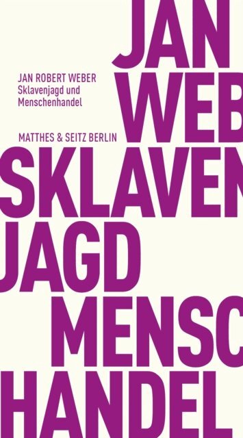 Jan Robert Weber - Sklavenjagd und Menschenhandel, E-bok
