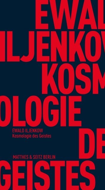Ewald Wassiljewitsch Iljenkow, Sascha Freyberg, Martin Kupper - Kosmologie des Geistes, E-bok