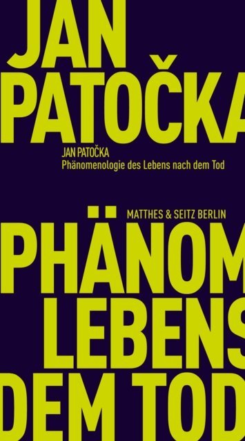 Jan Patocka, Sandra Lehmann, Tobias Keiling - Phanomenologie des Lebens nach dem Tod, E-bok